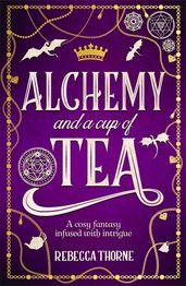 Book cover for Alchemy and a Cup of Tea