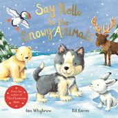 Book cover for Say Hello to the Snowy Animals