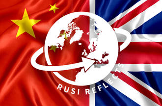 RUSI Reflects: What the IR Refresh Means for the UK–China Relationship