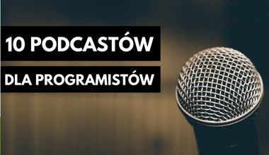 10 Podcastów dla programistów
